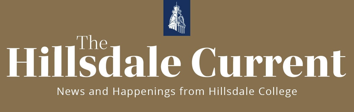 The Hillsdale Current: News and Happenings from Hillsdale College